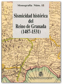 Monografía Nº 12 - Sismicidad histórica del Reino de Granada (1487-1531)