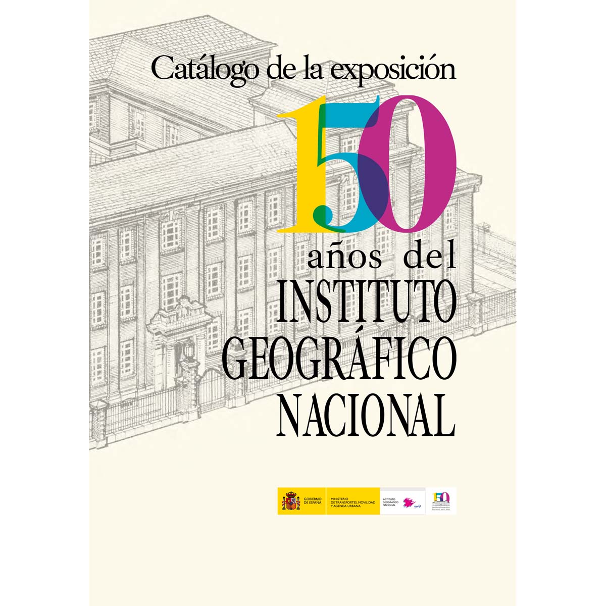 Catálogo de la exposición - 150 años del Instituto Geográfico Nacional