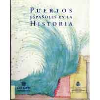 PUERTOS ESPAÑOLES EN LA HISTORIA. CATÁLOGO DE LA EXPOSICIÓN