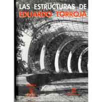 LAS ESTRUCTURAS DE EDUARDO TORROJA