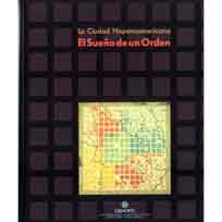 LA CIUDAD HISPANOAMERICANA. EL SUEÑO DE UN ORDEN (2ª EDICIÓN)