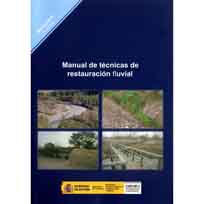MANUAL DE TÉCNICAS DE RESTAURACIÓN  FLUVIAL. M-100  (2ª EDICIÓN)